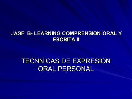 UASF B- LEARNING COMPRENSION ORAL Y ESCRITA II