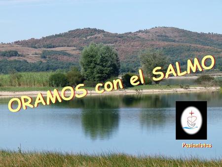 Pasionistas ORAMOS con el SALMO SALMO 14 LA PERVERSIÓN del HOMBRE LA PERVERSIÓN del HOMBRE.