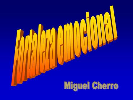 Fortaleza emocional Miguel Cherro.