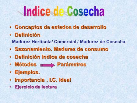 Indice de Cosecha Conceptos de estados de desarrollo Definición.