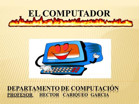DEPARTAMENTO DE COMPUTACIÓN PROFESOR HECTOR CARIQUEO GARCIA