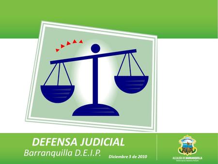 Barranquilla D.E.I.P. DEFENSA JUDICIAL Diciembre 3 de 2010.