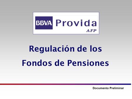 Regulación de los Fondos de Pensiones Documento Preliminar.
