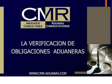 LA VERIFICACION DE OBLIGACIONES ADUANERAS WWW.CMR-ADUANAS.COM.