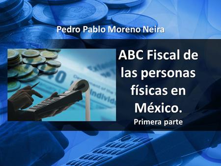 ABC Fiscal de las personas físicas en México. Primera parte