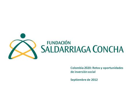 Colombia 2020: Retos y oportunidades de inversión social Septiembre de 2012.