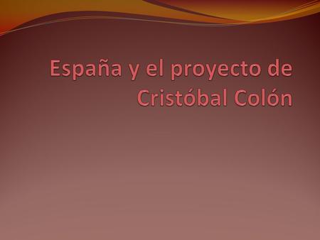 España y el proyecto de Cristóbal Colón