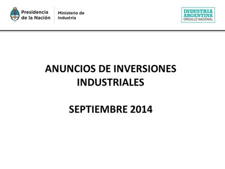 ANUNCIOS DE INVERSIONES INDUSTRIALES SEPTIEMBRE 2014.