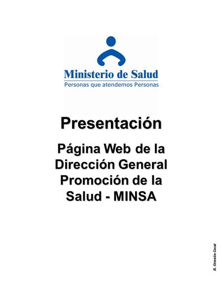 Presentación Página Web de la Dirección General Promoción de la Salud - MINSA B. Ormeño Coral.