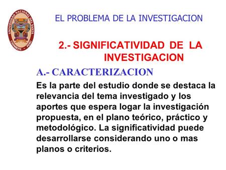 2.- SIGNIFICATIVIDAD DE LA INVESTIGACION A.- CARACTERIZACION