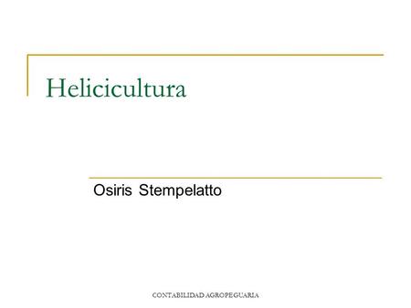 CONTABILIDAD AGROPEGUARIA Helicicultura Osiris Stempelatto.