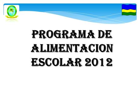PROGRAMA DE ALIMENTACION ESCOLAR 2012