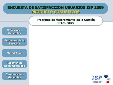 ENCUESTA DE SATISFACCION USUARIOS ISP 2009 PRODUCTO COSMETICOS