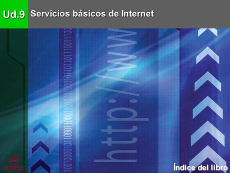 Ud.9 Servicios básicos de Internet Índice del libro.