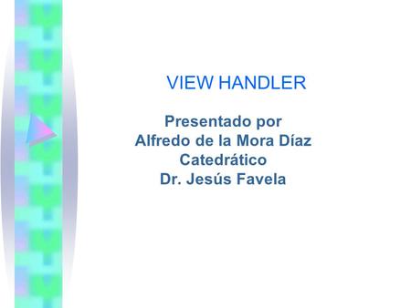 Presentado por Alfredo de la Mora Díaz Catedrático Dr. Jesús Favela