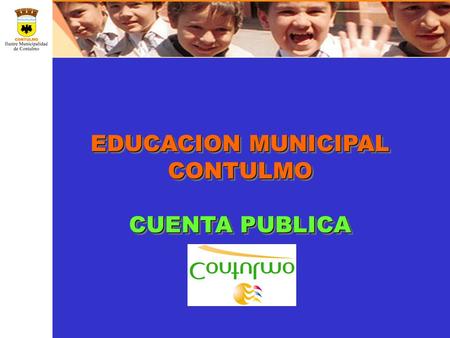 EDUCACION MUNICIPAL CONTULMO CUENTA PUBLICA EDUCACION MUNICIPAL CONTULMO CUENTA PUBLICA.