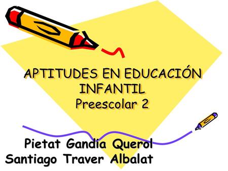 APTITUDES EN EDUCACIÓN INFANTIL Preescolar 2