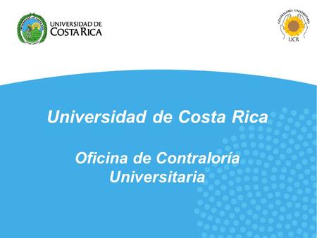 Universidad de Costa Rica Oficina de Contraloría Universitaria.