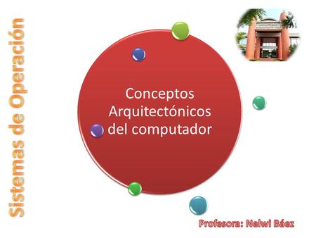 Conceptos Arquitectónicos del computador