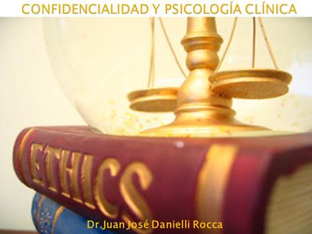 CONFIDENCIALIDAD Y PSICOLOGÍA CLÍNICA