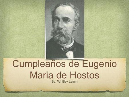 Cumpleaños de Eugenio Maria de Hostos