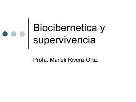 Biocibernetica y supervivencia