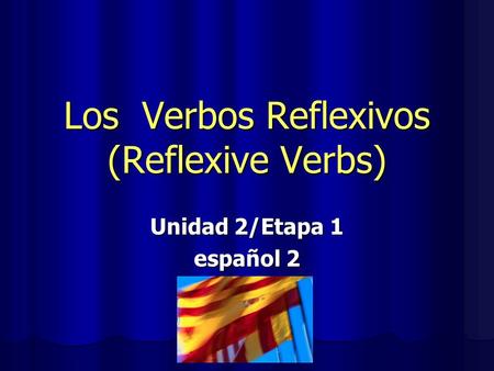 Los Verbos Reflexivos (Reflexive Verbs)