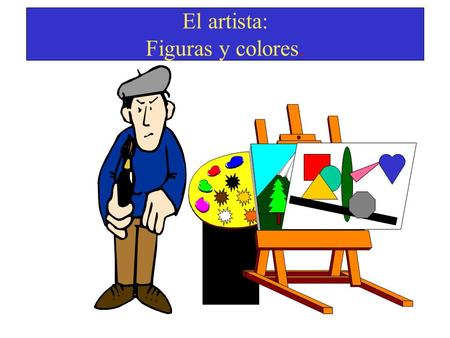 El artista: Figuras y colores. ¿Qué figura es? ¿De qué color es? Es un círculo. Es gris. Es un círculo gris.