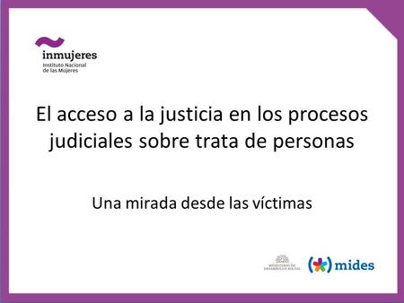 El acceso a la justicia en los procesos judiciales sobre trata de personas Una mirada desde las víctimas.
