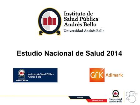 1 Santiago, Julio 2014 Estudio Nacional de Salud 2014.