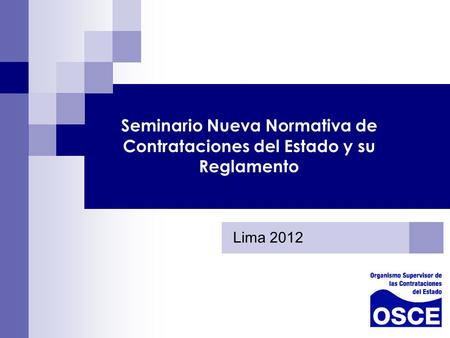 Seminario Nueva Normativa de Contrataciones del Estado y su Reglamento Lima 2012.