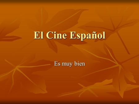 El Cine Español Es muy bien. Cine en Barecelona ( Cine silencioso) En 1914, Barcelona era el centro de la industria cinematográfica española. Ellos hicieron.