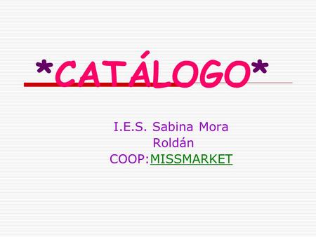 *CATÁLOGO* I.E.S. Sabina Mora Roldán COOP:MISSMARKET.
