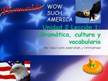 Unidad 2 Lección 1: Gramática, cultura y vocabulario