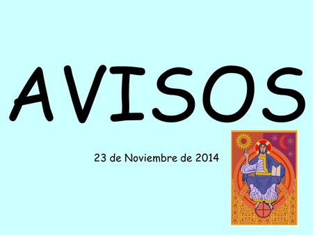AVISOS 23 de Noviembre de 2014. El viernes 29 de noviembre, San Saturnino, patrón de la Ciudad de Pamplona. Los horarios de las Eucaristías son de día.
