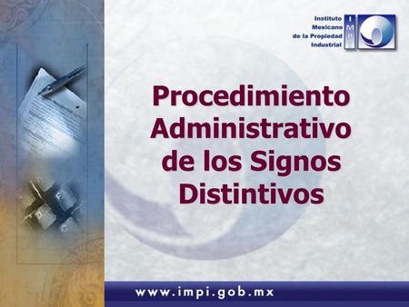 ProcedimientoAdministrativo de los Signos Distintivos.