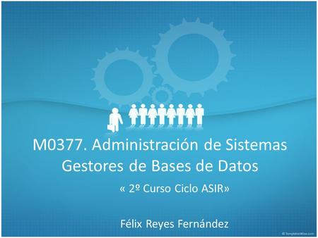 M0377. Administración de Sistemas Gestores de Bases de Datos