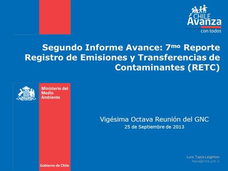 Segundo Informe Avance: 7 mo Reporte Registro de Emisiones y Transferencias de Contaminantes (RETC) Vigésima Octava Reunión del GNC 25 de Septiembre de.