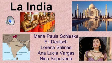 La India Maria Paula Schleske Eli Deutsch Lorena Salinas