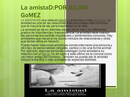 La amistaD:POR JULIAN GoMEZ