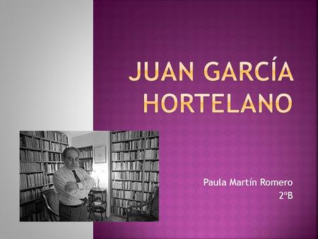 Juan García hortelano Paula Martín Romero 2ºB.