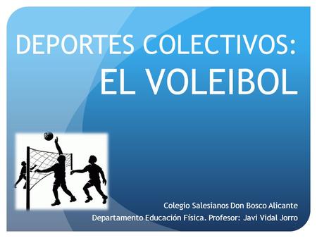 DEPORTES COLECTIVOS: EL VOLEIBOL