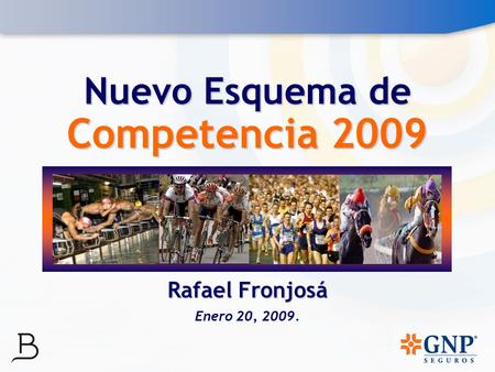 Nuevo Esquema de Competencia 2009 Rafael Fronjosá Enero 20, 2009.