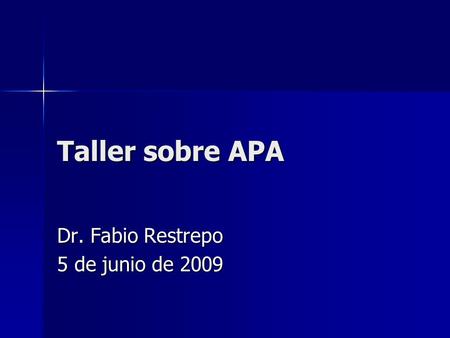 Dr. Fabio Restrepo 5 de junio de 2009
