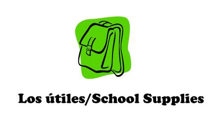 Los útiles/School Supplies