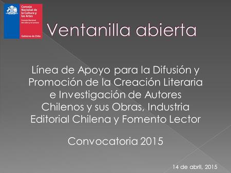 Línea de Apoyo para la Difusión y Promoción de la Creación Literaria e Investigación de Autores Chilenos y sus Obras, Industria Editorial Chilena y Fomento.