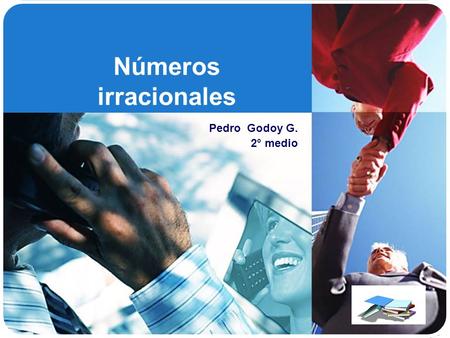 Números irracionales Pedro Godoy G. 2° medio.