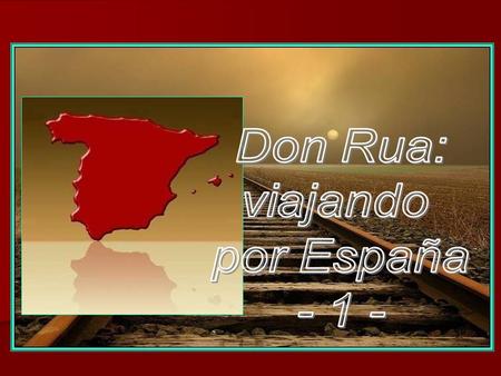 Don Rua: viajando por España - 1 -.