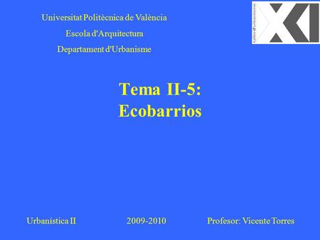 Tema II-5: Ecobarrios Universitat Politècnica de València