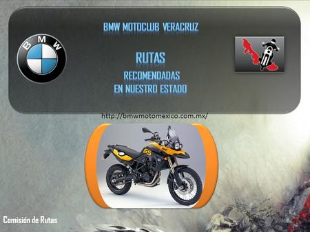Comisión de Rutas  Papantla BMW Motoclub Veracruz.
